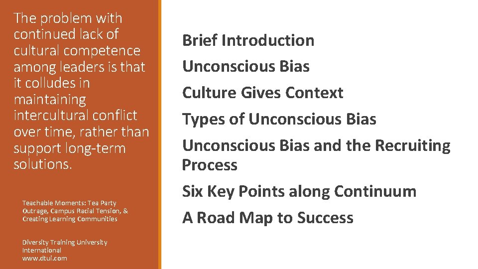 The problem with continued lack of cultural competence among leaders is that it colludes