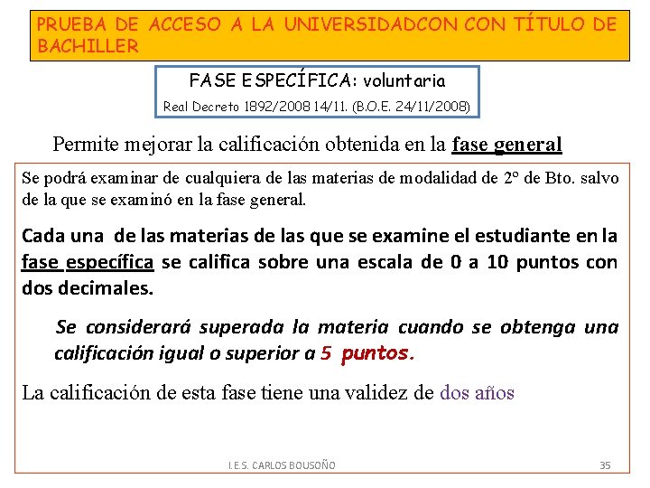 PRUEBA DE ACCESO A LA UNIVERSIDADCON TÍTULO DE BACHILLER FASE ESPECÍFICA: voluntaria Real Decreto