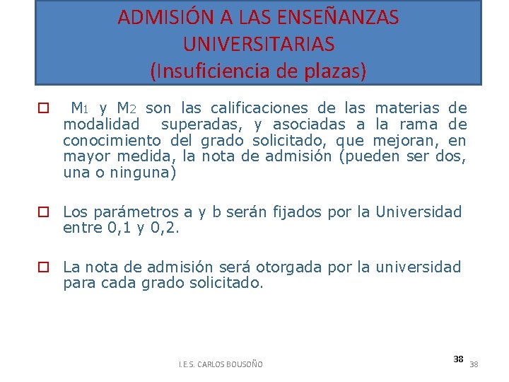 ADMISIÓN A LAS ENSEÑANZAS UNIVERSITARIAS (Insuficiencia de plazas) o M 1 y M 2