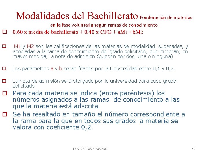 Modalidades del Bachillerato Ponderación de materias en la fase voluntaria según ramas de conocimiento
