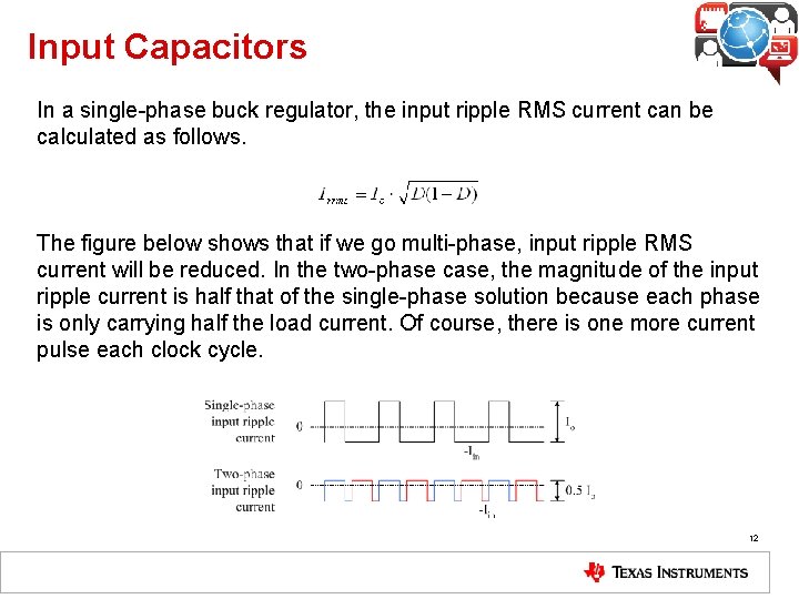 Input Capacitors In a single-phase buck regulator, the input ripple RMS current can be