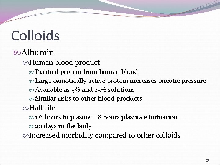 Colloids Albumin Human blood product Purified protein from human blood Large osmotically active protein
