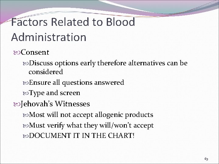 Factors Related to Blood Administration Consent Discuss options early therefore alternatives can be considered
