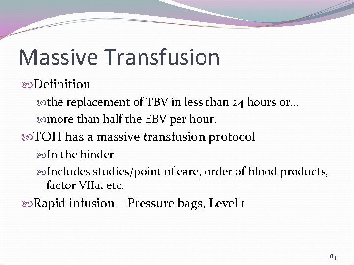 Massive Transfusion Definition the replacement of TBV in less than 24 hours or… more