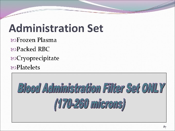 Administration Set Frozen Plasma Packed RBC Cryoprecipitate Platelets 87 