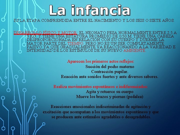 La infancia ES LA ETAPA COMPRENDIDA ENTRE EL NACIMIENTO Y LOS SEIS O SIETE