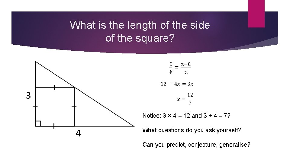 What is the length of the side of the square? Notice: 3 × 4