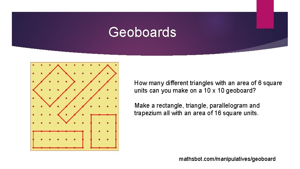 Geoboards How many different triangles with an area of 6 square units can you