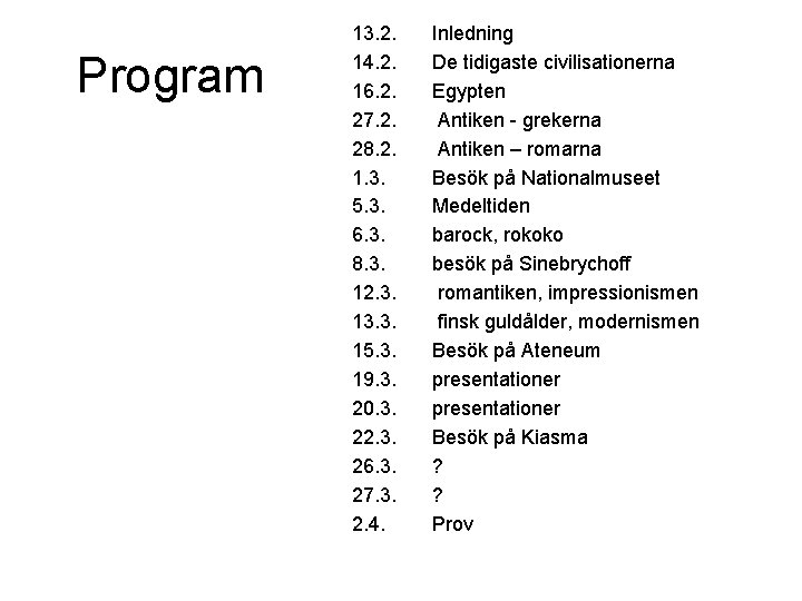 Program 13. 2. 14. 2. 16. 2. 27. 2. 28. 2. 1. 3. 5.