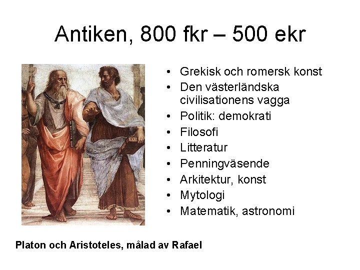 Antiken, 800 fkr – 500 ekr • Grekisk och romersk konst • Den västerländska