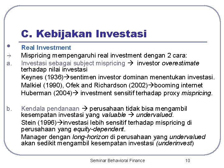  • a. b. C. Kebijakan Investasi Real Investment Mispricing mempengaruhi real investment dengan