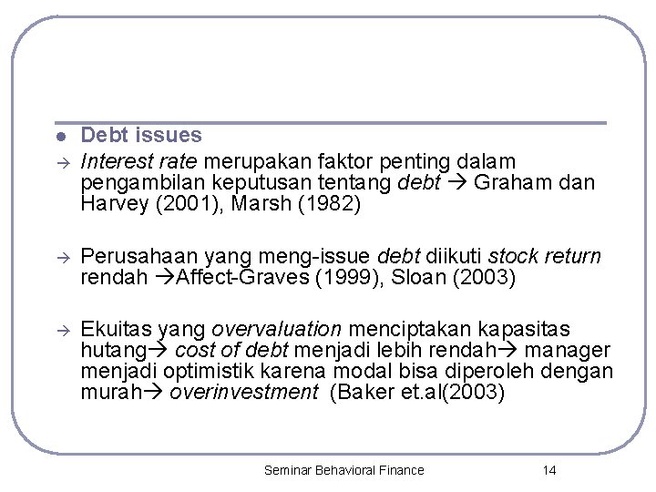 l Debt issues Interest rate merupakan faktor penting dalam pengambilan keputusan tentang debt Graham