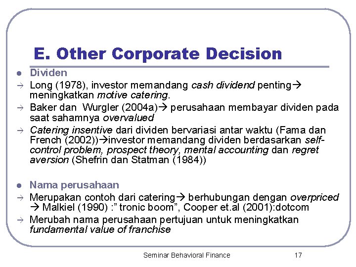 E. Other Corporate Decision l l Dividen Long (1978), investor memandang cash dividend penting