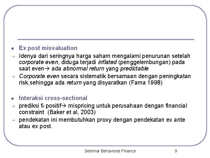 l l Ex post misvaluation Idenya dari seringnya harga saham mengalami penurunan setelah corporate