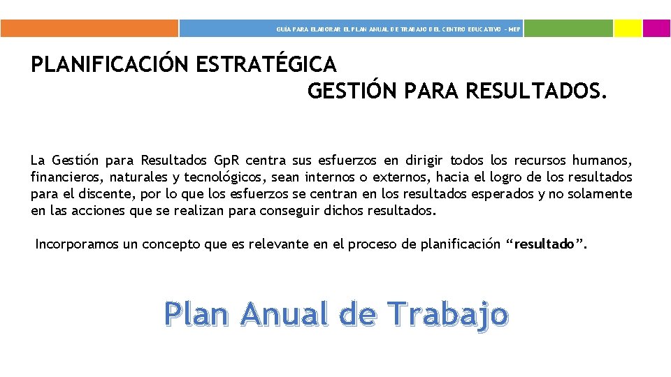  GUÍA PARA ELABORAR EL PLAN ANUAL DE TRABAJO DEL CENTRO EDUCATIVO - MEP