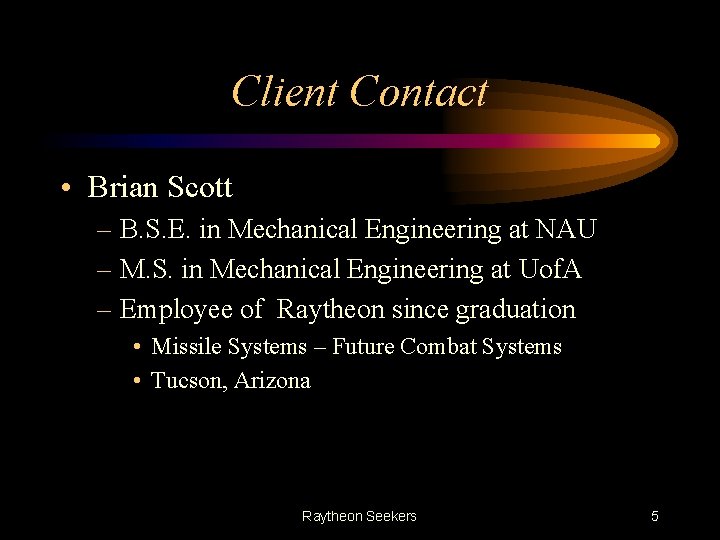 Client Contact • Brian Scott – B. S. E. in Mechanical Engineering at NAU