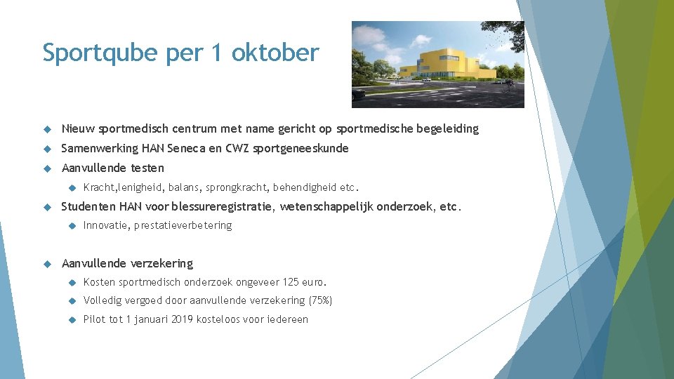Sportqube per 1 oktober Nieuw sportmedisch centrum met name gericht op sportmedische begeleiding Samenwerking Sportqube per 1 oktober Nieuw sportmedisch centrum met name gericht op sportmedische begeleiding Samenwerking