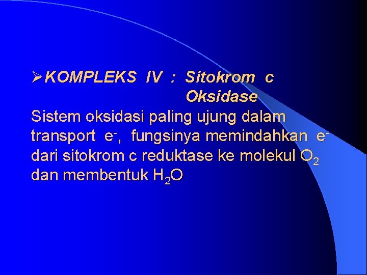 ØKOMPLEKS IV : Sitokrom c Oksidase Sistem oksidasi paling ujung dalam transport e-, fungsinya