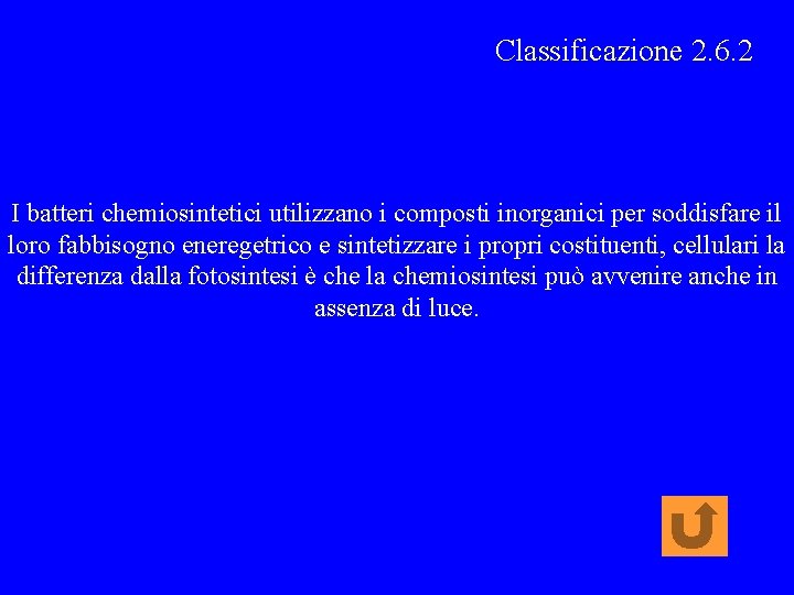 Classificazione 2. 6. 2 I batteri chemiosintetici utilizzano i composti inorganici per soddisfare il