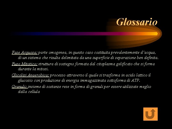 Glossario Fase Acquosa: parte omogenea, in questo caso costituita prevalentemente d’acqua, di un sistema