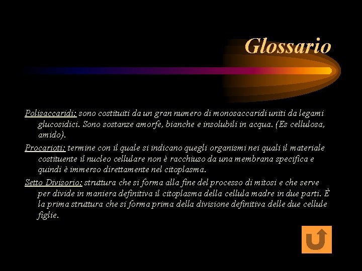 Glossario Polisaccaridi: sono costituiti da un gran numero di monosaccaridi uniti da legami glucosidici.