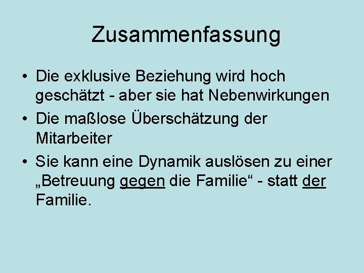 Zusammenfassung • Die exklusive Beziehung wird hoch geschätzt - aber sie hat Nebenwirkungen •