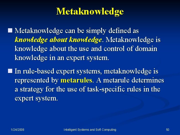 Metaknowledge n Metaknowledge can be simply defined as knowledge about knowledge. Metaknowledge is knowledge