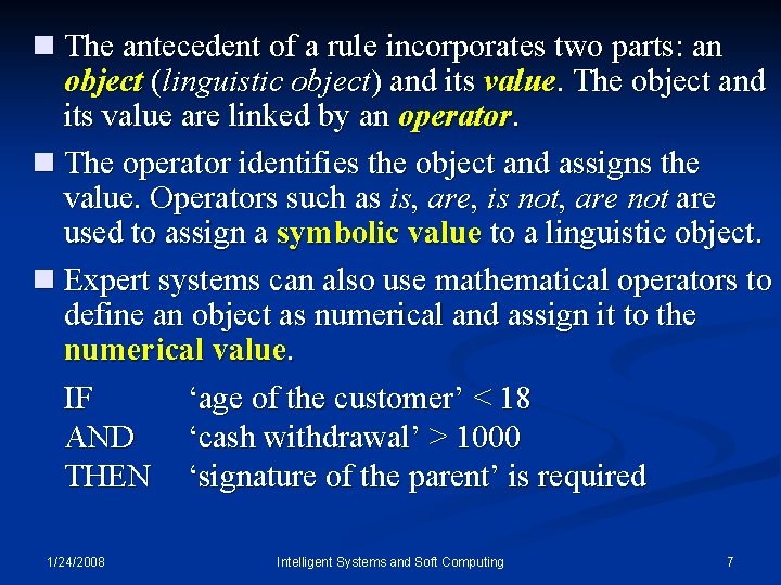 n The antecedent of a rule incorporates two parts: an object (linguistic object) and