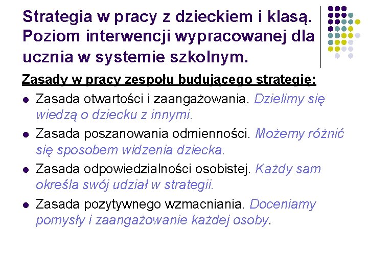 Strategia w pracy z dzieckiem i klasą. Poziom interwencji wypracowanej dla ucznia w systemie