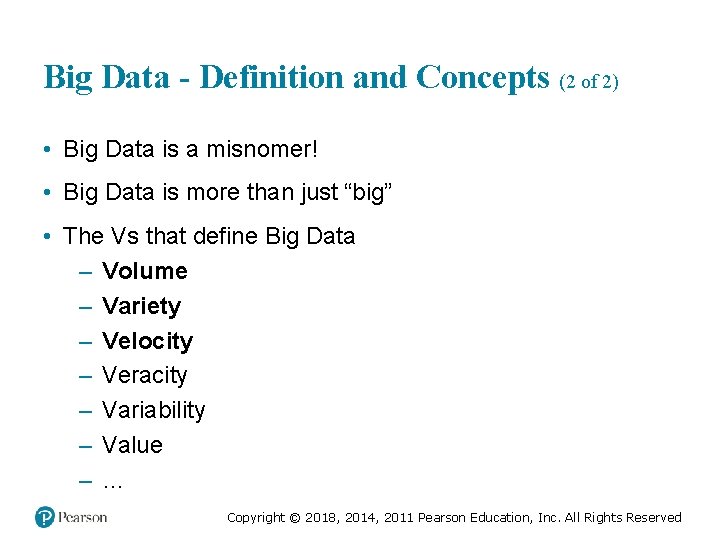 Big Data - Definition and Concepts (2 of 2) • Big Data is a