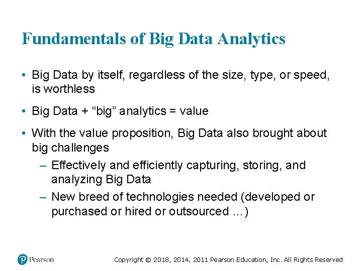 Fundamentals of Big Data Analytics • Big Data by itself, regardless of the size,