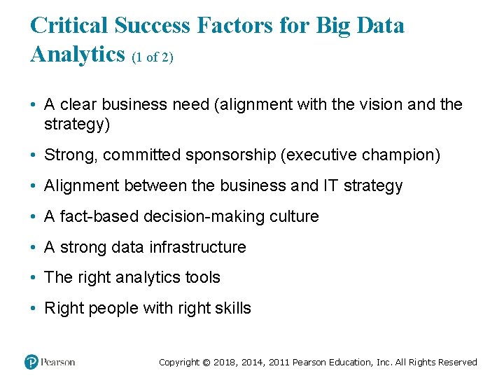 Critical Success Factors for Big Data Analytics (1 of 2) • A clear business