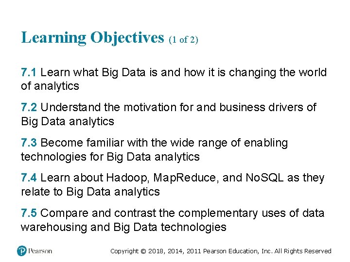 Learning Objectives (1 of 2) 7. 1 Learn what Big Data is and how