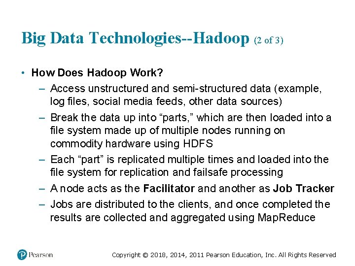 Big Data Technologies--Hadoop (2 of 3) • How Does Hadoop Work? – Access unstructured