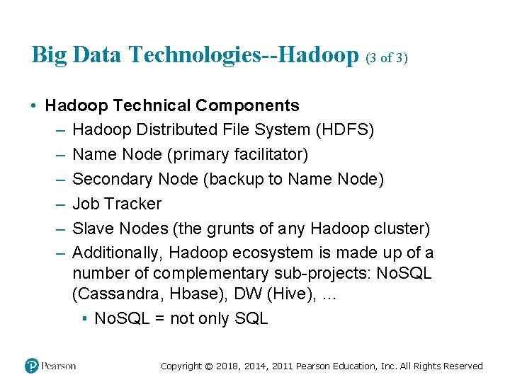 Big Data Technologies--Hadoop (3 of 3) • Hadoop Technical Components – Hadoop Distributed File