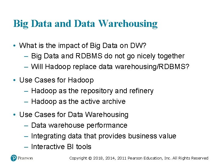 Big Data and Data Warehousing • What is the impact of Big Data on