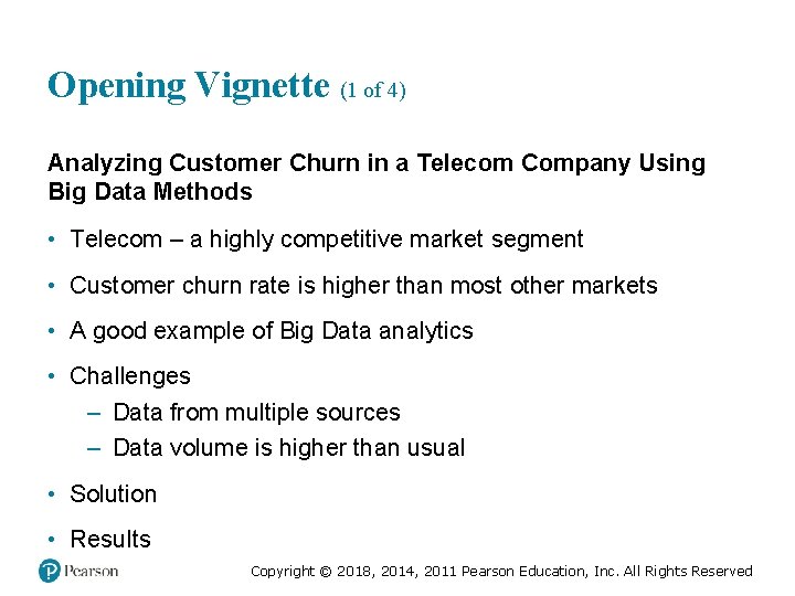 Opening Vignette (1 of 4) Analyzing Customer Churn in a Telecom Company Using Big