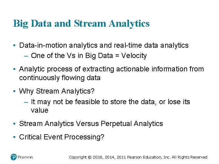 Big Data and Stream Analytics • Data-in-motion analytics and real-time data analytics – One