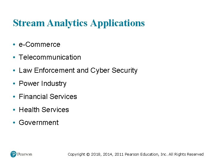Stream Analytics Applications • e-Commerce • Telecommunication • Law Enforcement and Cyber Security •