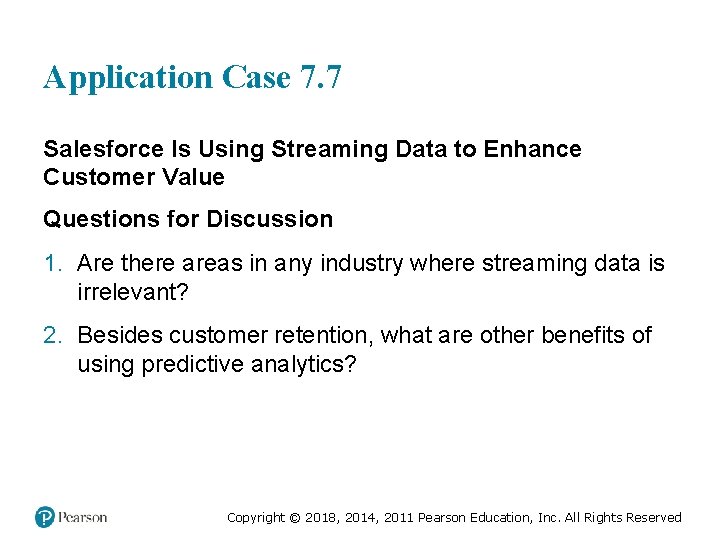 Application Case 7. 7 Salesforce Is Using Streaming Data to Enhance Customer Value Questions