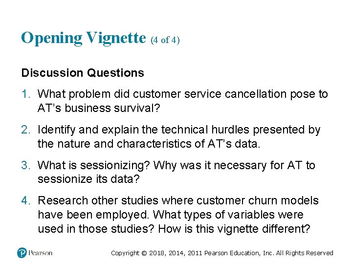 Opening Vignette (4 of 4) Discussion Questions 1. What problem did customer service cancellation