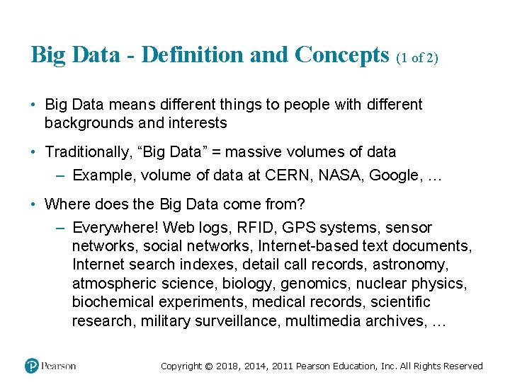 Big Data - Definition and Concepts (1 of 2) • Big Data means different