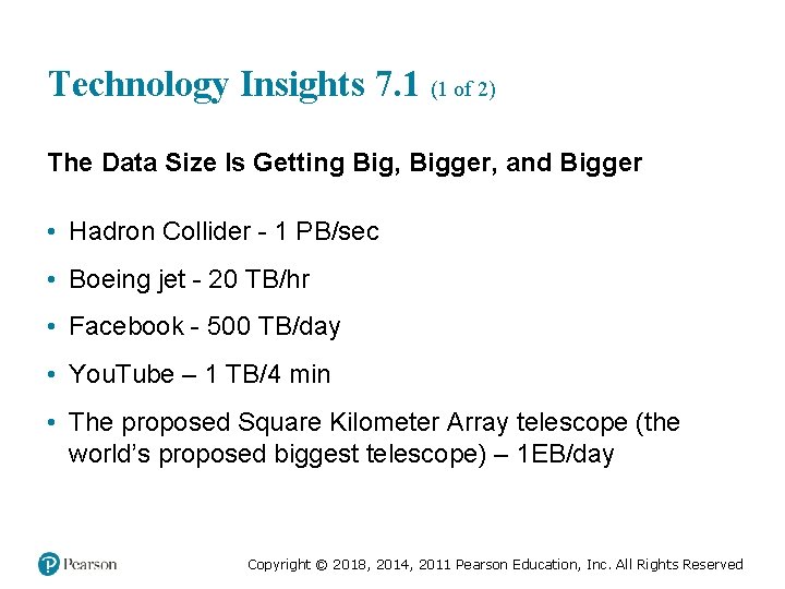 Technology Insights 7. 1 (1 of 2) The Data Size Is Getting Big, Bigger,
