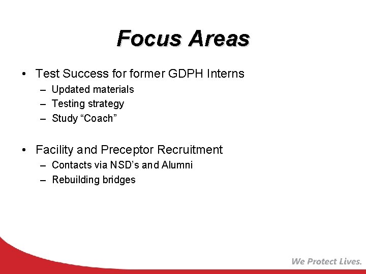 Focus Areas • Test Success former GDPH Interns – Updated materials – Testing strategy