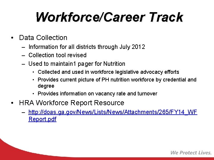 Workforce/Career Track • Data Collection – Information for all districts through July 2012 –