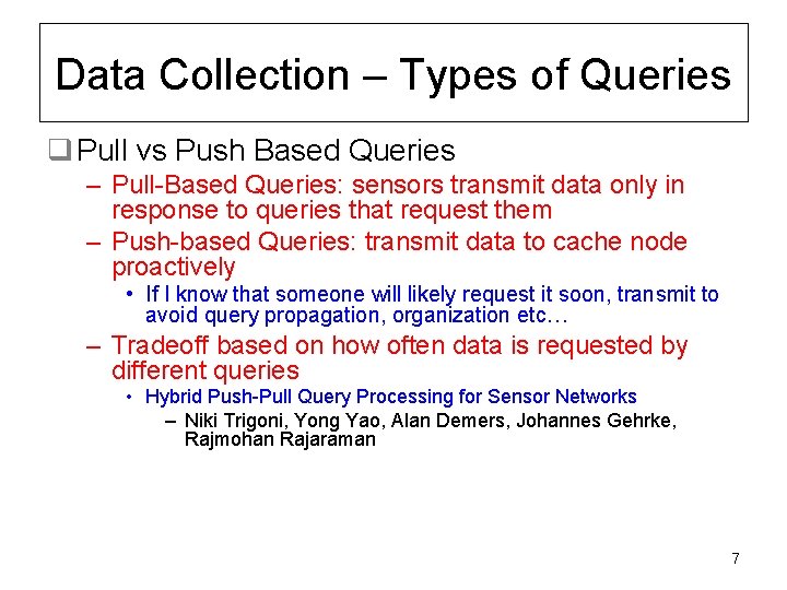 Data Collection – Types of Queries q Pull vs Push Based Queries – Pull-Based