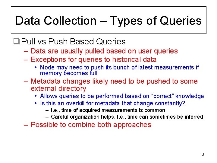 Data Collection – Types of Queries q Pull vs Push Based Queries – Data