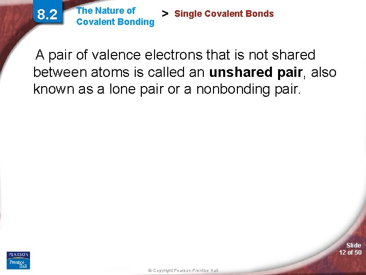 8. 2 The Nature of Covalent Bonding > Single Covalent Bonds A pair of 8. 2 The Nature of Covalent Bonding > Single Covalent Bonds A pair of