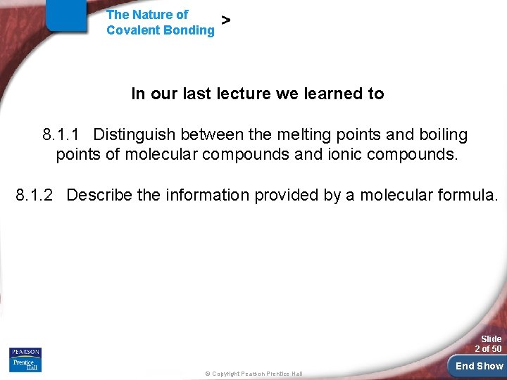 The Nature of Covalent Bonding > In our last lecture we learned to 8.