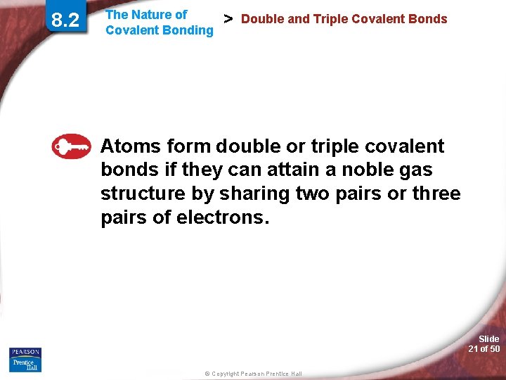 8. 2 The Nature of Covalent Bonding > Double and Triple Covalent Bonds Atoms 8. 2 The Nature of Covalent Bonding > Double and Triple Covalent Bonds Atoms